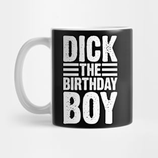 Dick The Birthday Boy v4 Mug